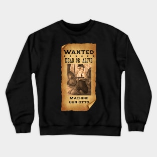 Machinegun Otto Otter Gangster (Old Fashioned Version) Crewneck Sweatshirt